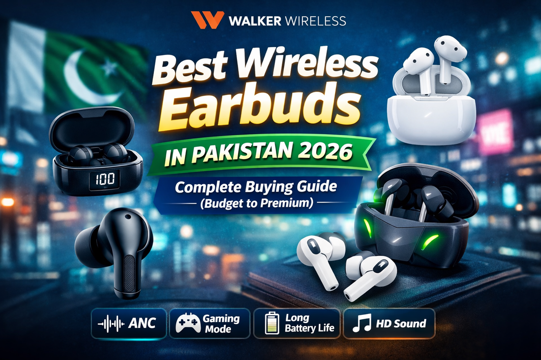 Best Wireless Earbuds in Pakistan 2026 – Complete Buying Guide (Budget to Premium)